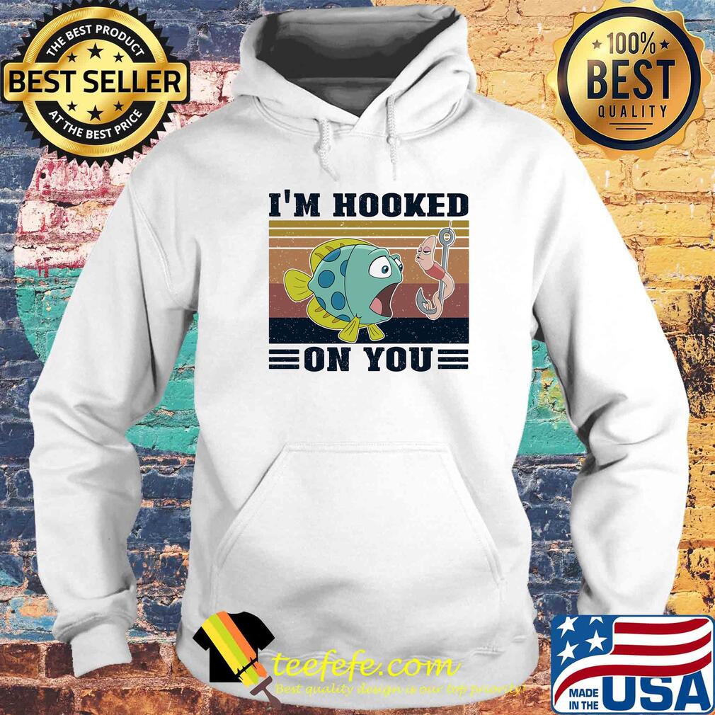 I'm hooker on you fishing vintage s Hoodie I'm hooker on you fishing vintage s Hoodie