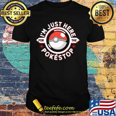 I'm just here for the pokestop ball shirt