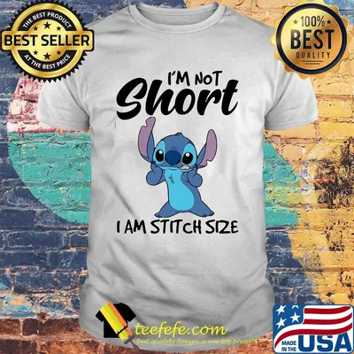 I'm not short I am stitch size shirt