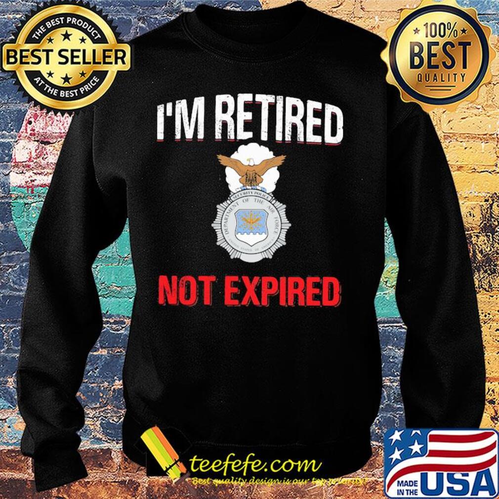 I'm retired not expired s Sweater I'm retired not expired s Sweater