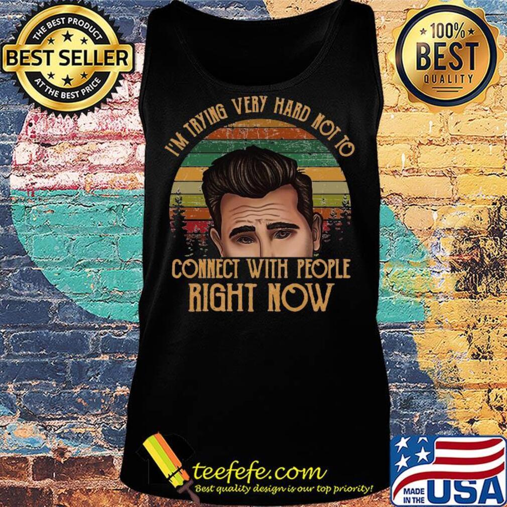 I'm trying very hard not to connect with people right now vintage s Tank top I'm trying very hard not to connect with people right now vintage s Tank top