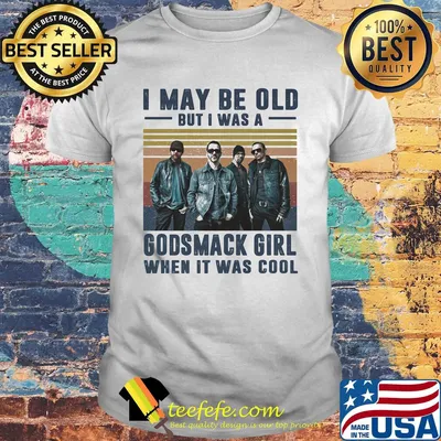 I may be old but I was a godsmack band girl when it was cool vintage shirt