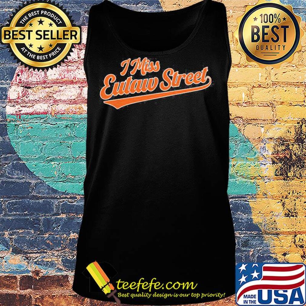 I miss eutaw street s Tank top I miss eutaw street s Tank top