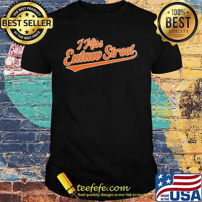 I miss eutaw street shirt