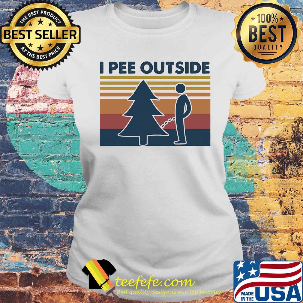 I pee outside camping vintage s Laides tee I pee outside camping vintage s Laides tee