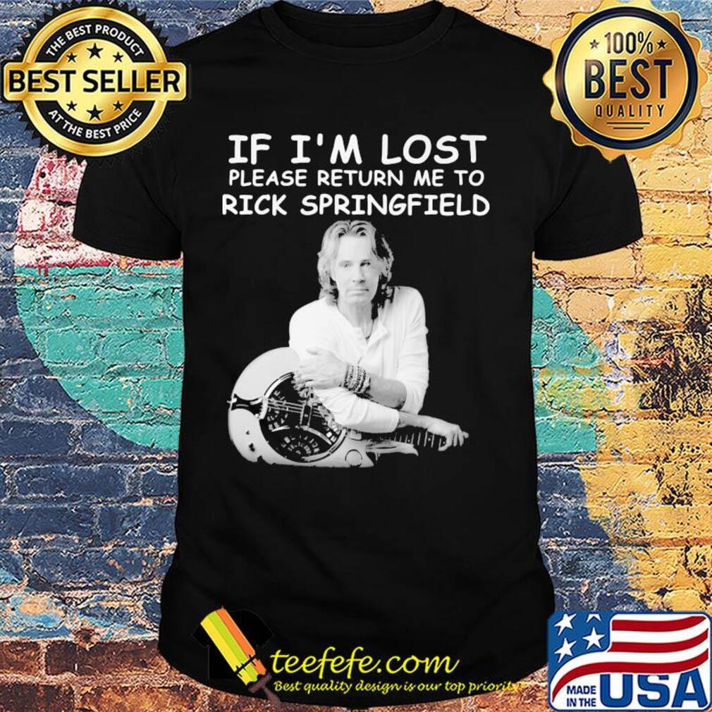If i'm lost please return me to rick springfield guitar shirt