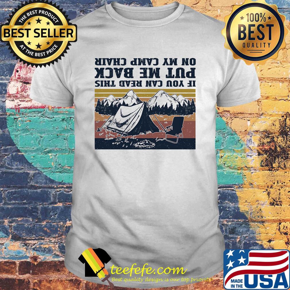 If you can read this put me back on my cam chair vintage shirt If you can read this put me back on my cam chair vintage shirt