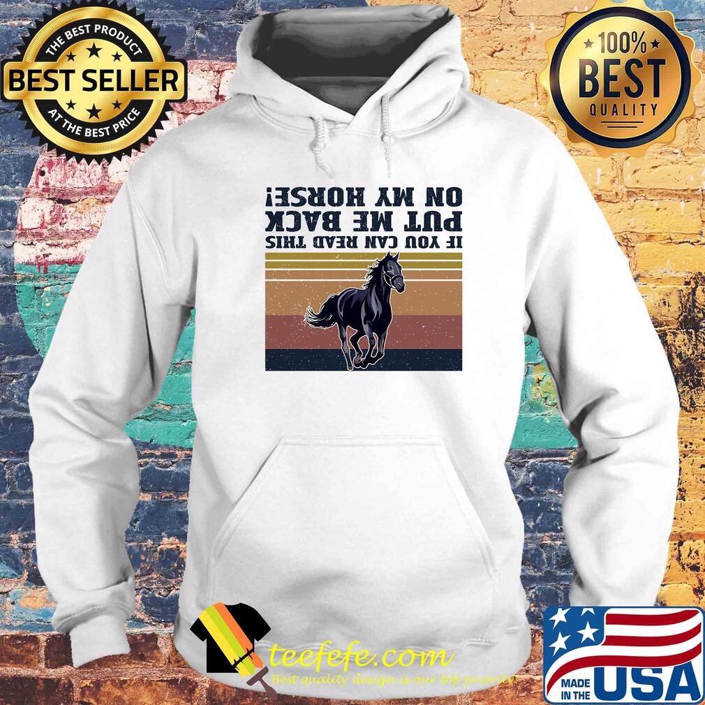 If you can read this put me back on my horse vintage s Hoodie If you can read this put me back on my horse vintage s Hoodie