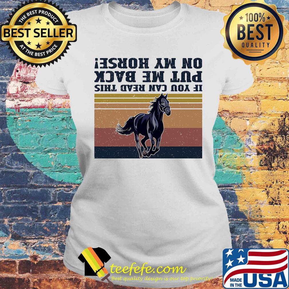 If you can read this put me back on my horse vintage s Laides tee If you can read this put me back on my horse vintage s Laides tee