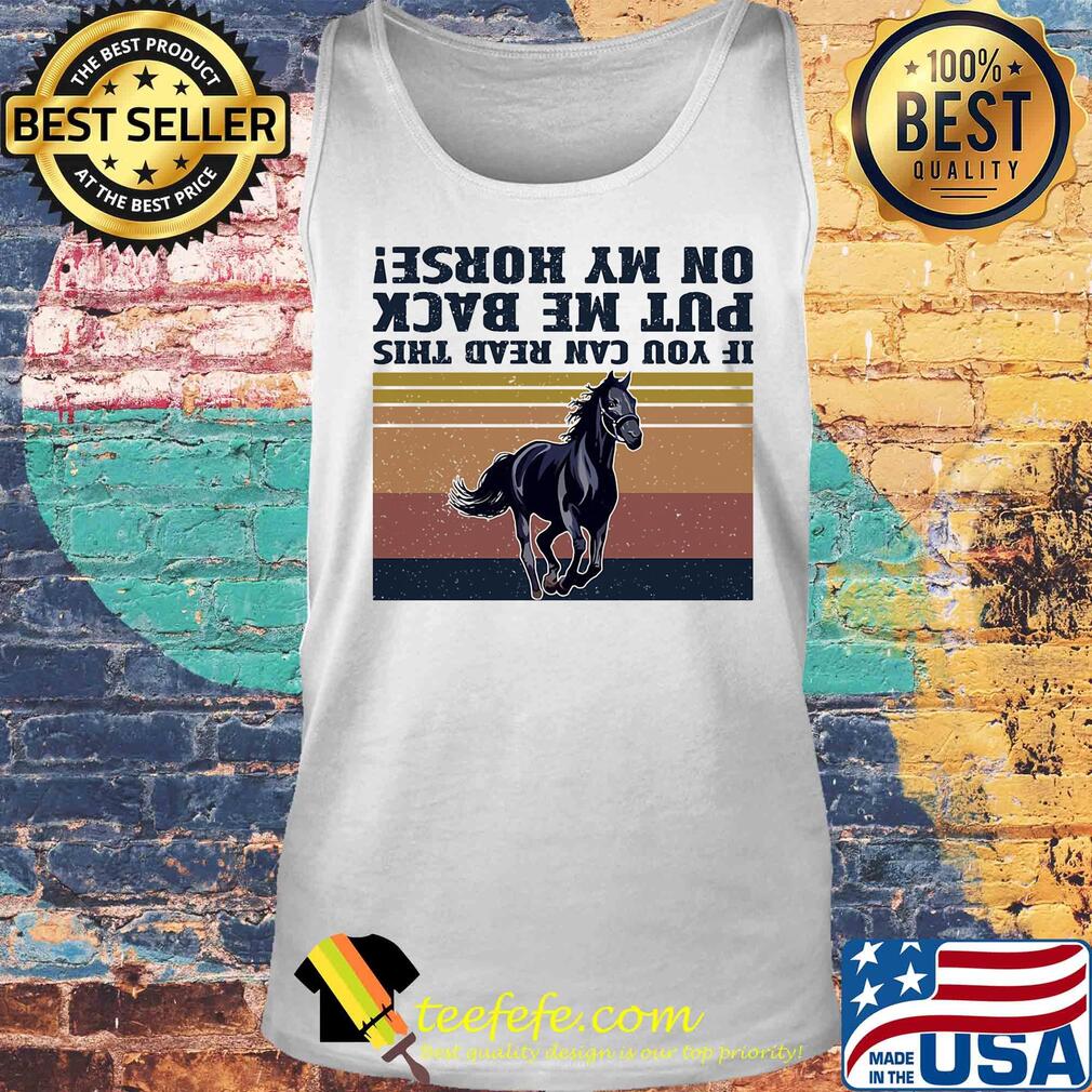 If you can read this put me back on my horse vintage s Tank top If you can read this put me back on my horse vintage s Tank top