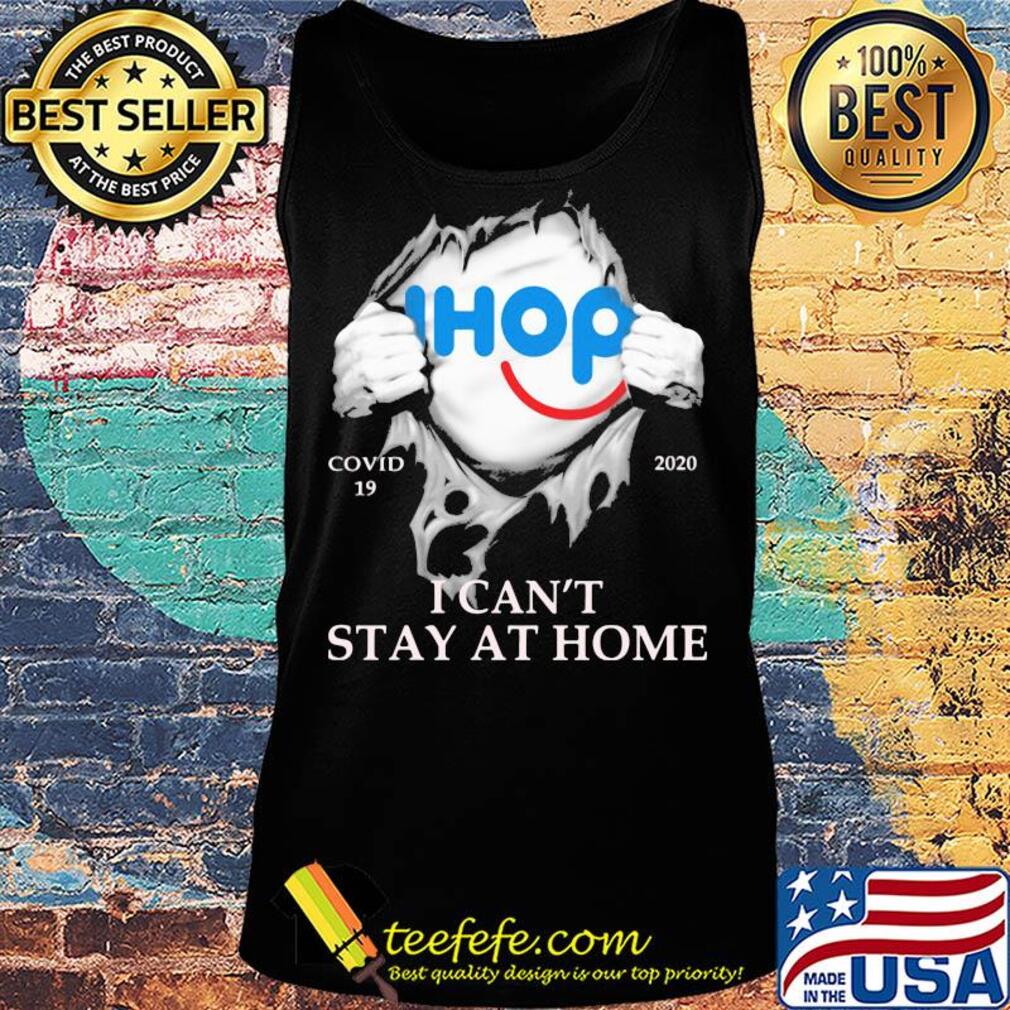 Ihop covid-19 2020 i can’t stay at home hand s Tank top Ihop covid-19 2020 i can’t stay at home hand s Tank top