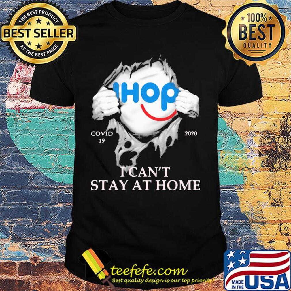 Ihop covid-19 2020 i can’t stay at home hand shirt Ihop covid-19 2020 i can’t stay at home hand shirt