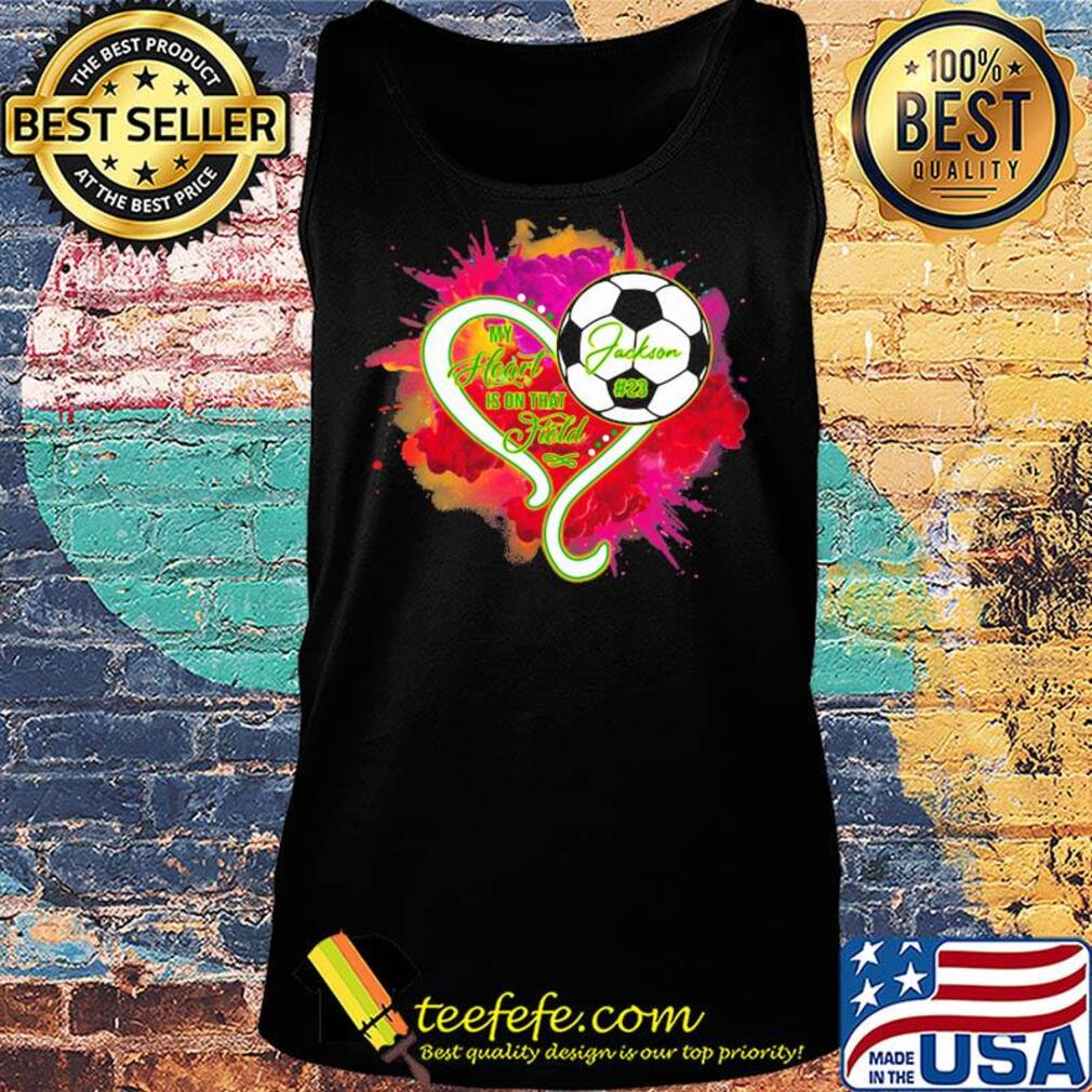 In my heart is on that field Jackson football s Tank top In my heart is on that field Jackson football s Tank top