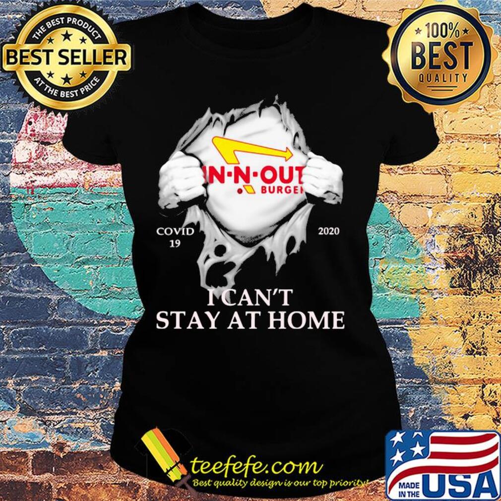 In-n-out burger covid-19 2020 i can’t stay at home hand s Ladies tee In-n-out burger covid-19 2020 i can’t stay at home hand s Ladies tee