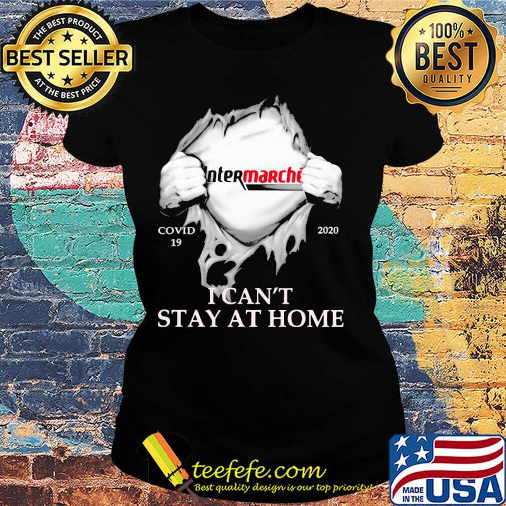 Intermarché covid-19 2020 i can’t stay at home hand s Ladies tee Intermarché covid-19 2020 i can’t stay at home hand s Ladies tee