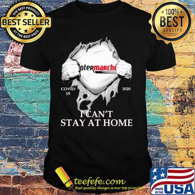 Intermarché covid-19 2020 i can’t stay at home hand shirt