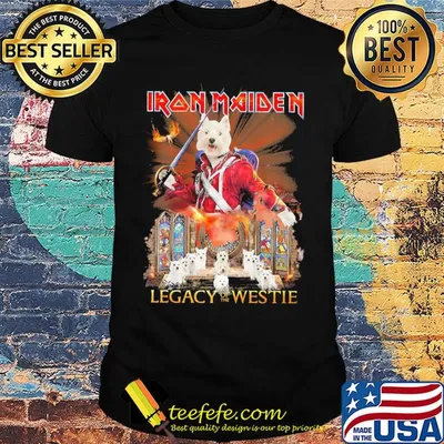 Iron maiden legacy of the westie fire shirt