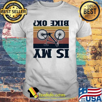 Is my bike ok Cycling vintage shirt