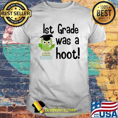 Ist grade was a hoot Owl shirt