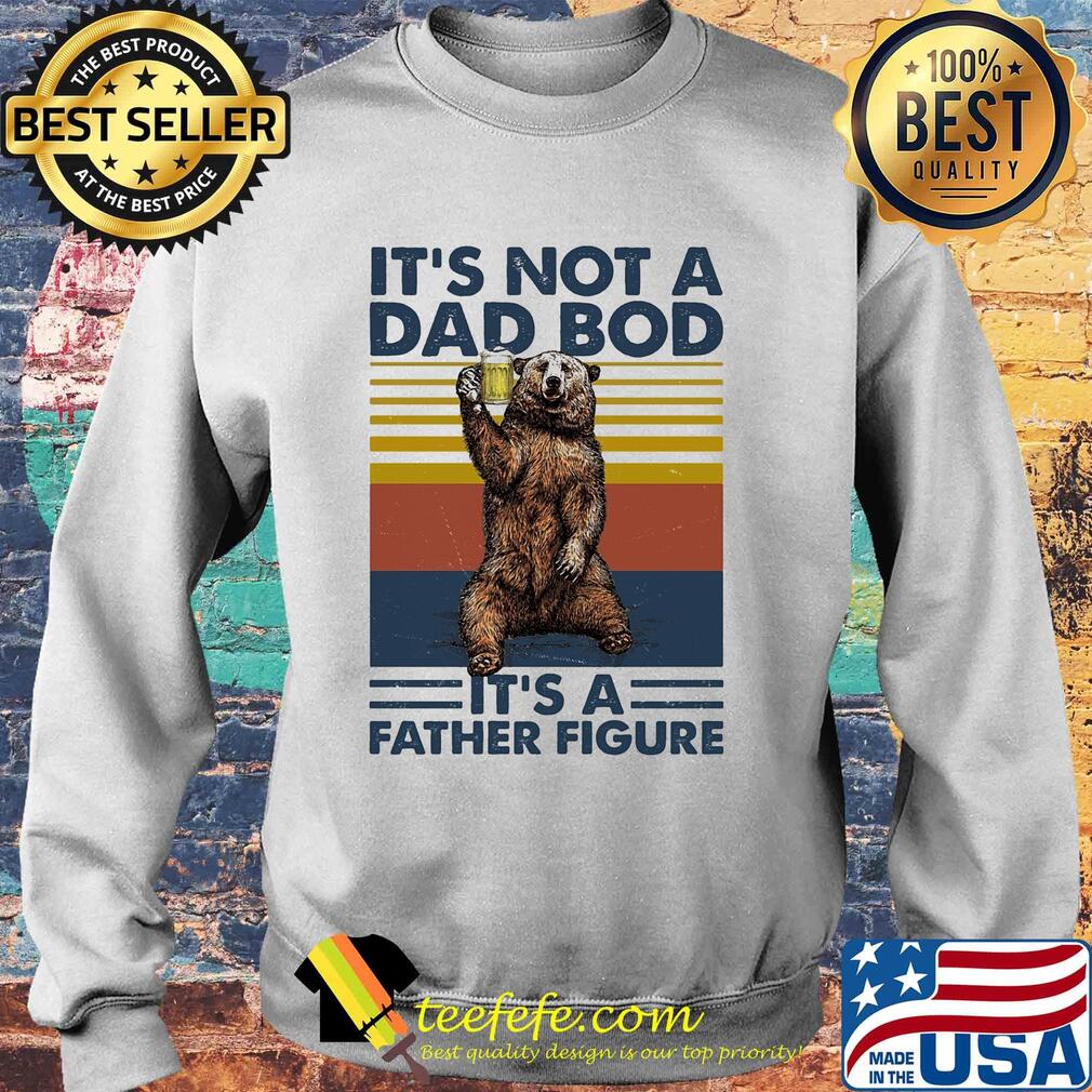 It's not a dad bod it's a father figure bear beer vintage s Sweater It's not a dad bod it's a father figure bear beer vintage s Sweater