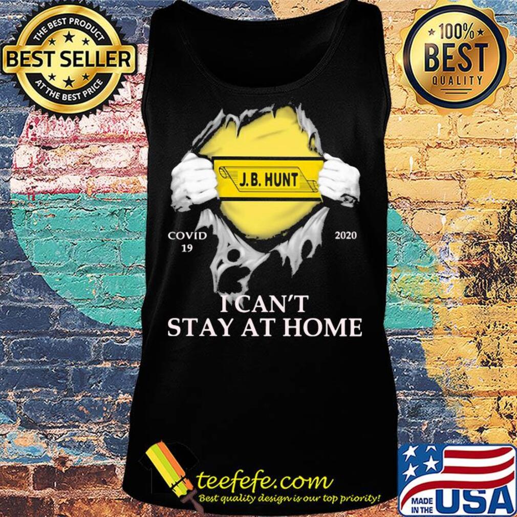 J.b. Hunt covid-19 2020 i can’t stay at home hand s Tank top J.b. Hunt covid-19 2020 i can’t stay at home hand s Tank top
