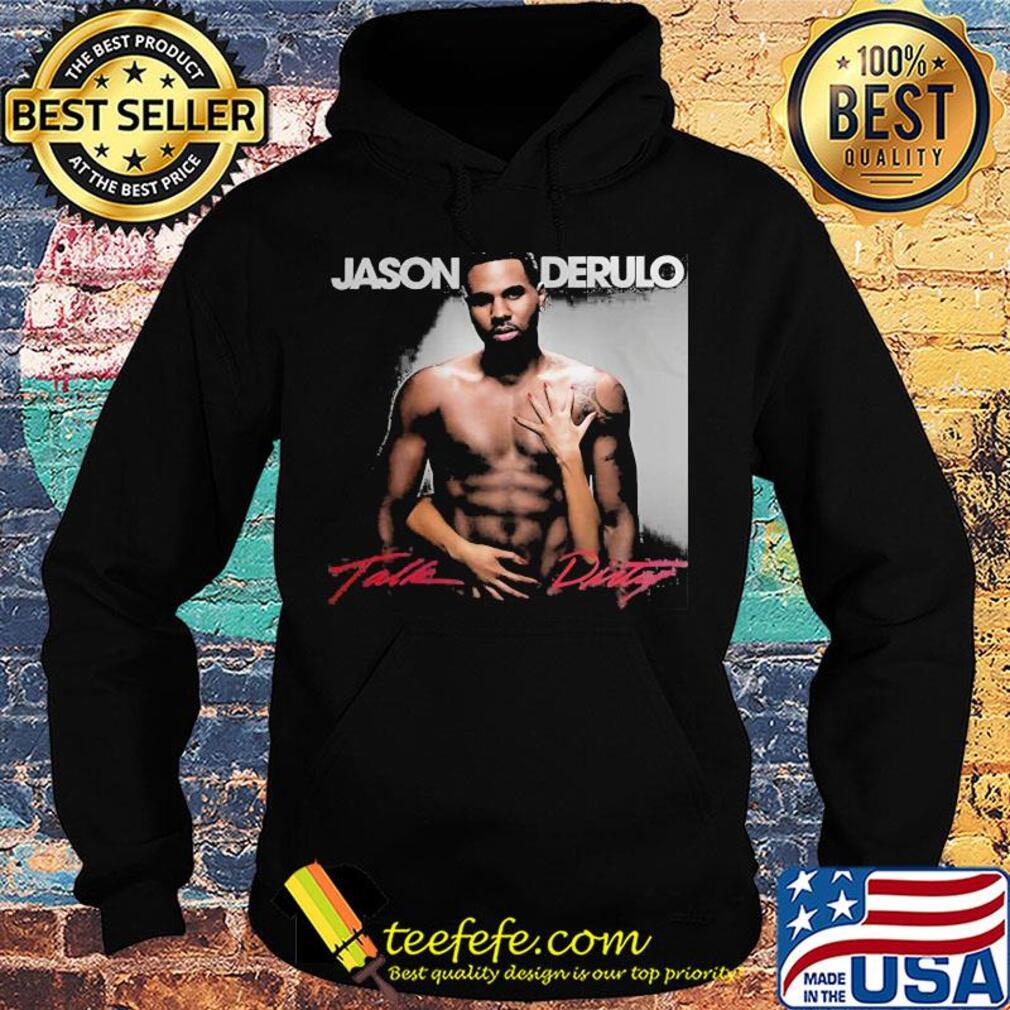Jason derulo talk dirty stylish music sexy s Hoodie Jason derulo talk dirty stylish music sexy s Hoodie