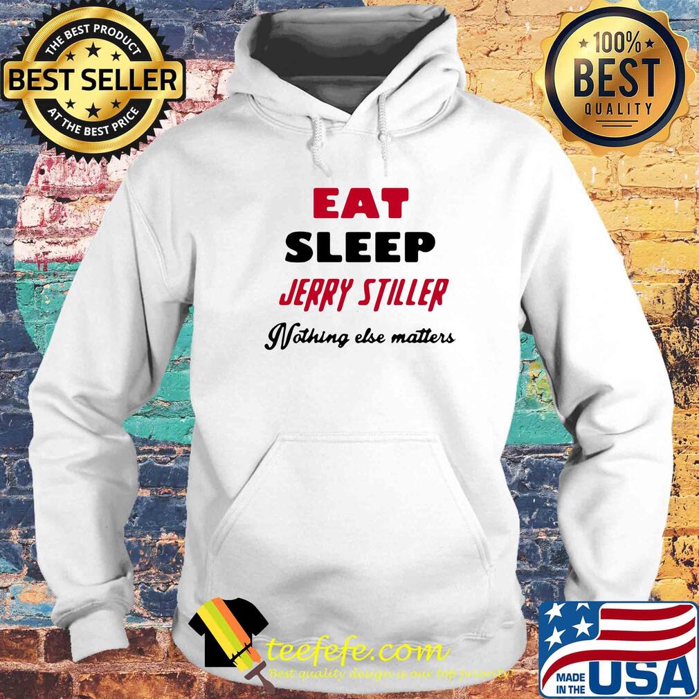 Jerry stiller eat sleep jerry stiller nothing else matters s Hoodie Jerry stiller eat sleep jerry stiller nothing else matters s Hoodie