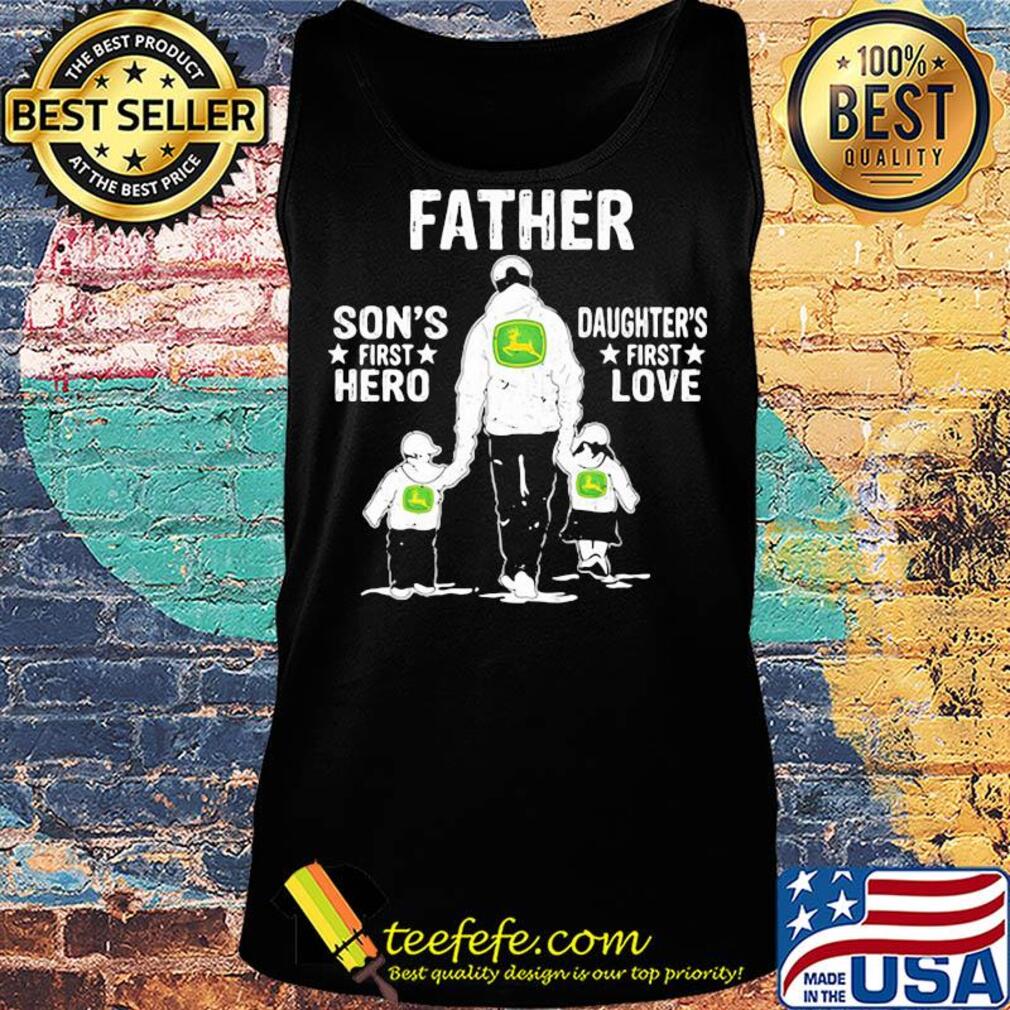 John deere father son's first hero daughter's first love dad happy father's day s Tank top John deere father son's first hero daughter's first love dad happy father's day s Tank top