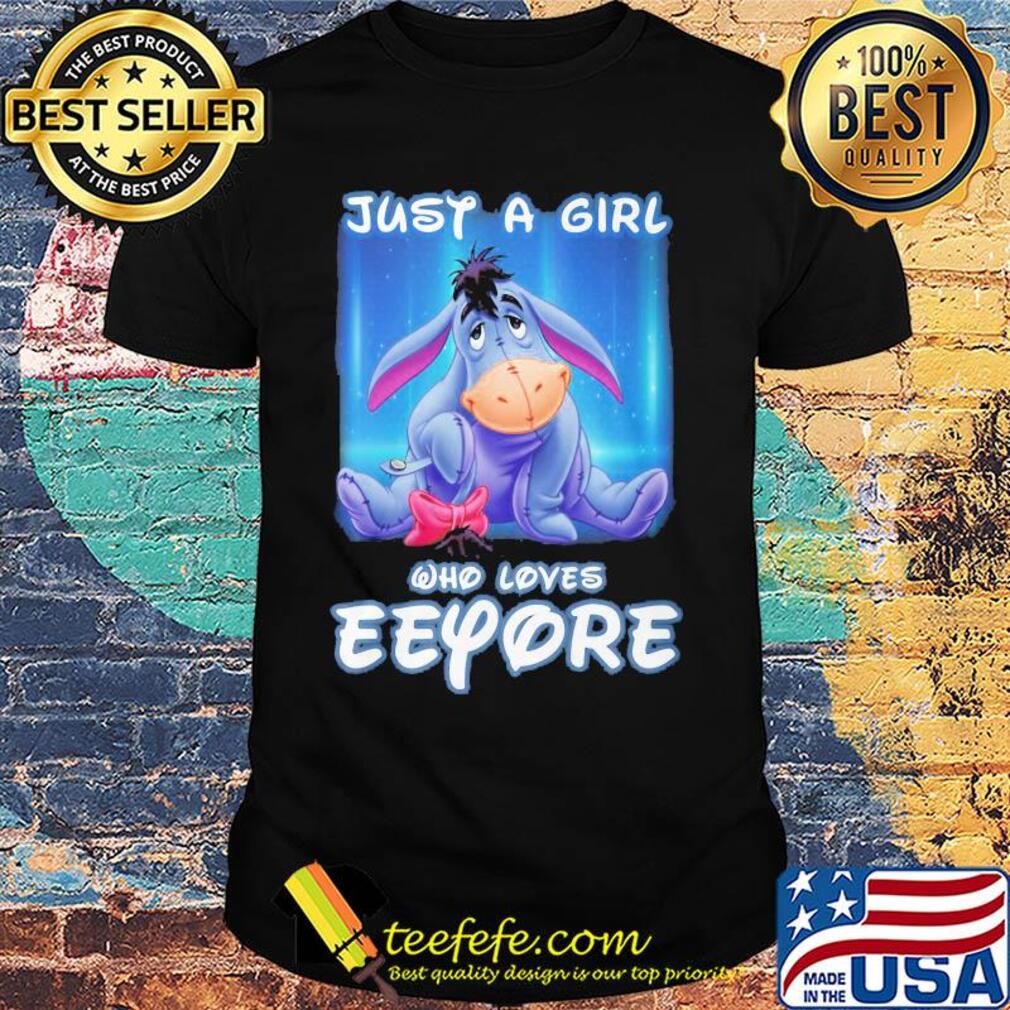 Just a girl who love eeyore donkey shirt