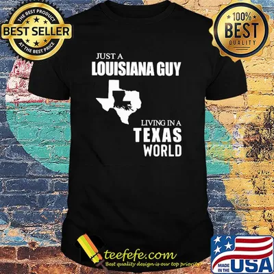 Just a louisiana guy living in a texas world map shirt