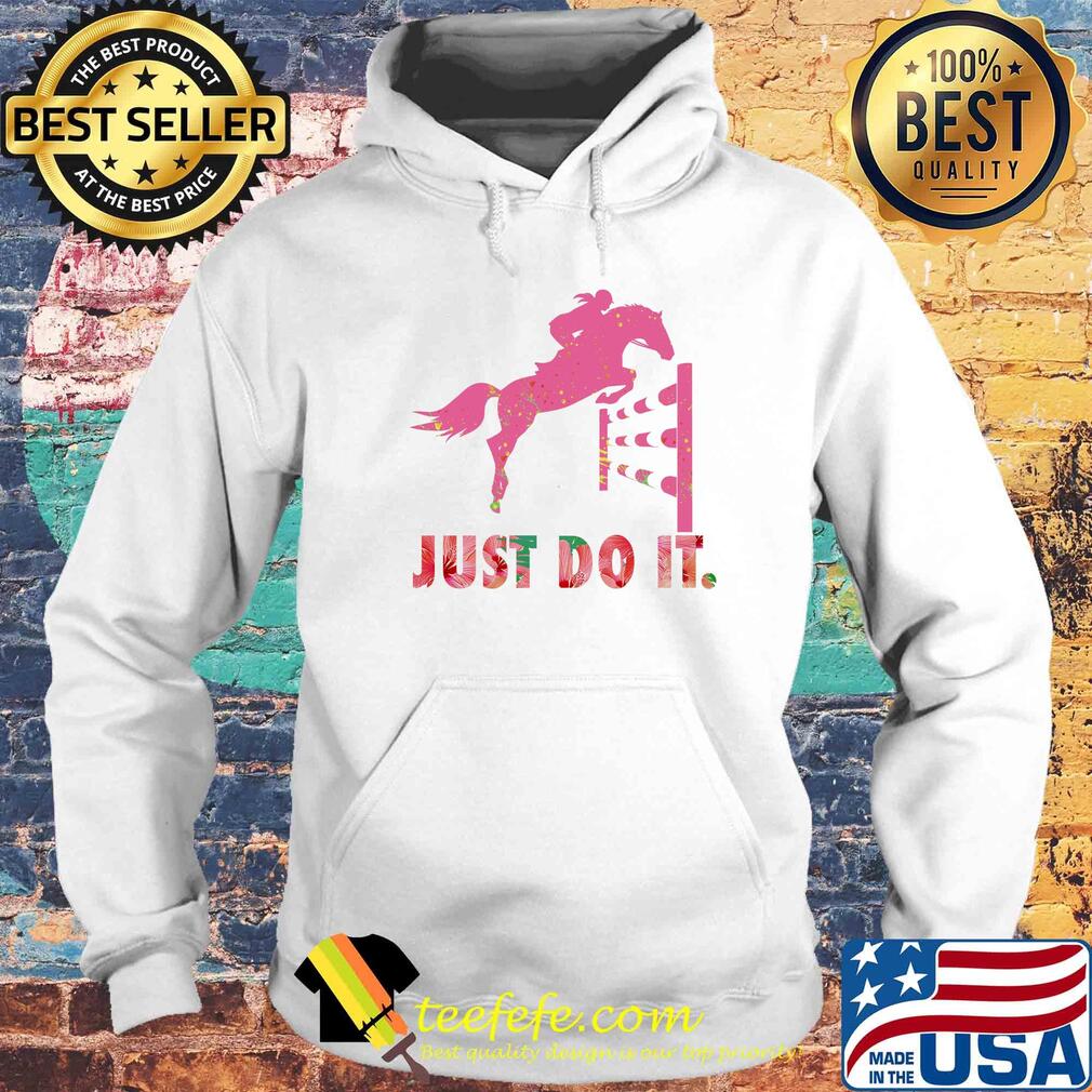 Just do it horse race s Hoodie Just do it horse race s Hoodie
