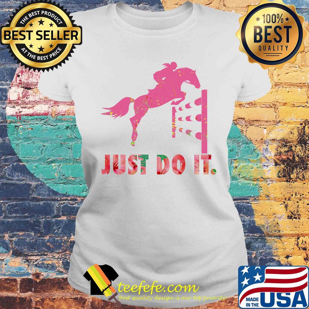 Just do it horse race s Laides tee Just do it horse race s Laides tee