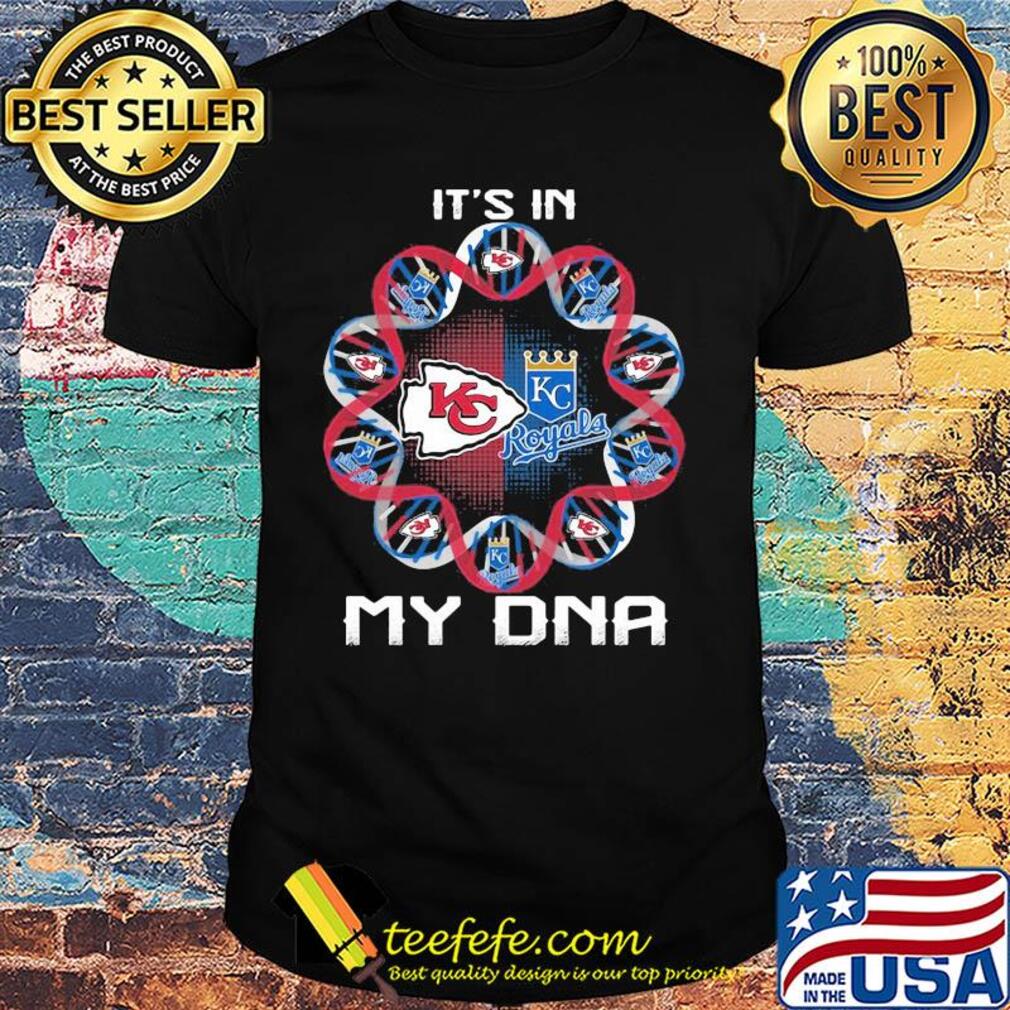 Kansas city chiefs and kansas city royals it's in my dna shirt
