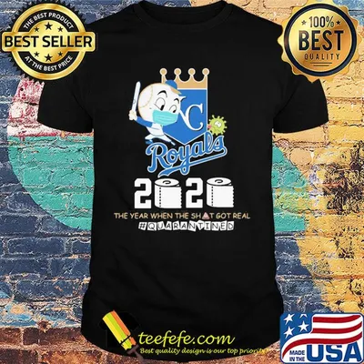 Kansas City royals baseball 2020 the year when the shit got real quarantined toilet paper mask covid-19 shirt