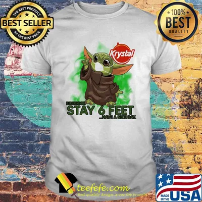 Krystal baby Yoda please remember stay 6 feet have a nice day shirt