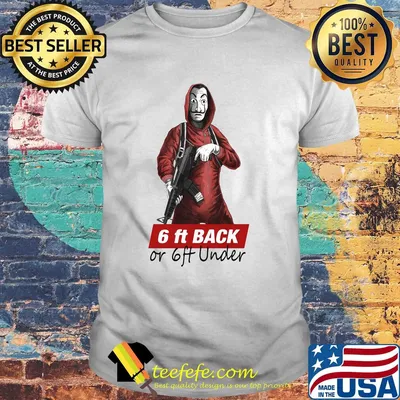 La casa de papel money heist posters 6ft back or 6ft under shirt