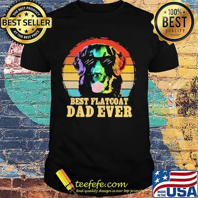 Labrador retriever best flatcoat dad ever vintage shirt