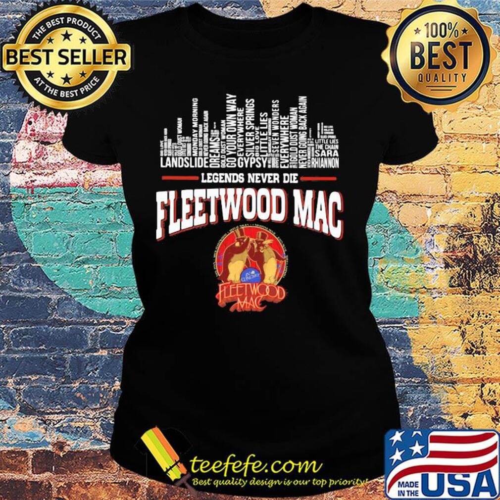 Legends never die fleetwood mac s Ladies tee Legends never die fleetwood mac s Ladies tee