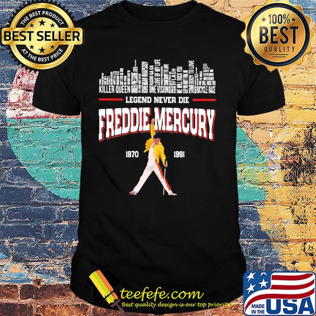 Legends never die freddie mercury 1970 1991 shirt