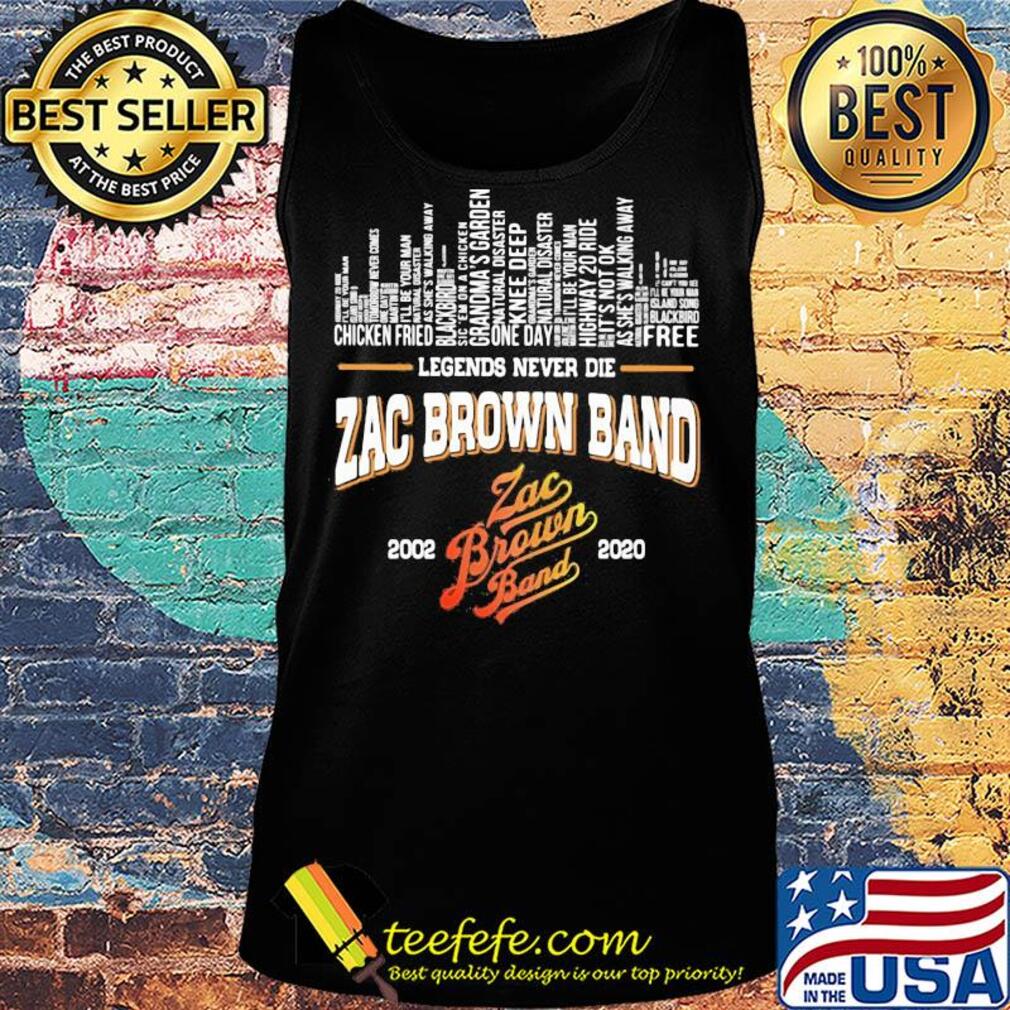 Legends never die zac brown band 2002 2020 s Tank top Legends never die zac brown band 2002 2020 s Tank top