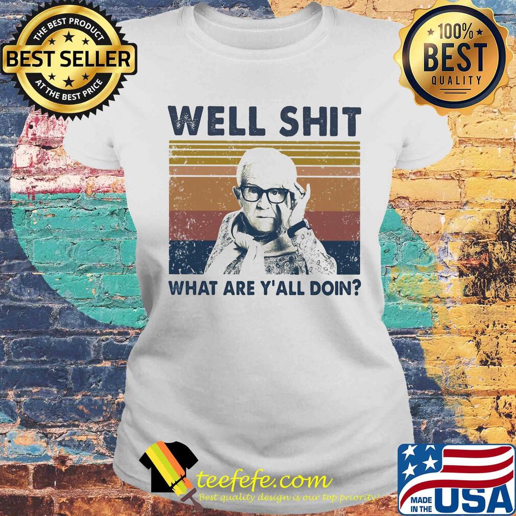 Leslie jordan well shit what are y'all doin art vintage s Laides tee Leslie jordan well shit what are y'all doin art vintage s Laides tee