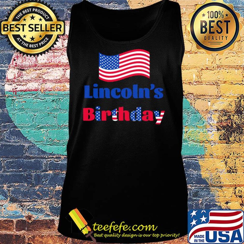 Lincoln's birthday American flag veteran Independence Day s Tank top Lincoln's birthday American flag veteran Independence Day s Tank top