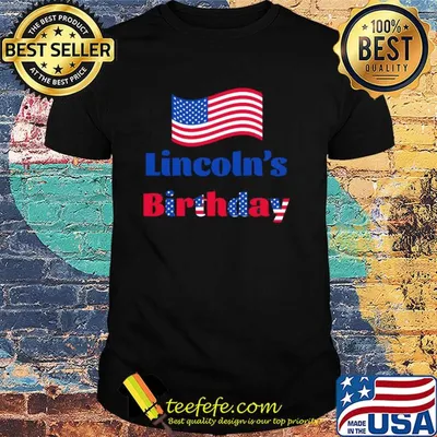 Lincoln's birthday American flag veteran Independence Day shirt