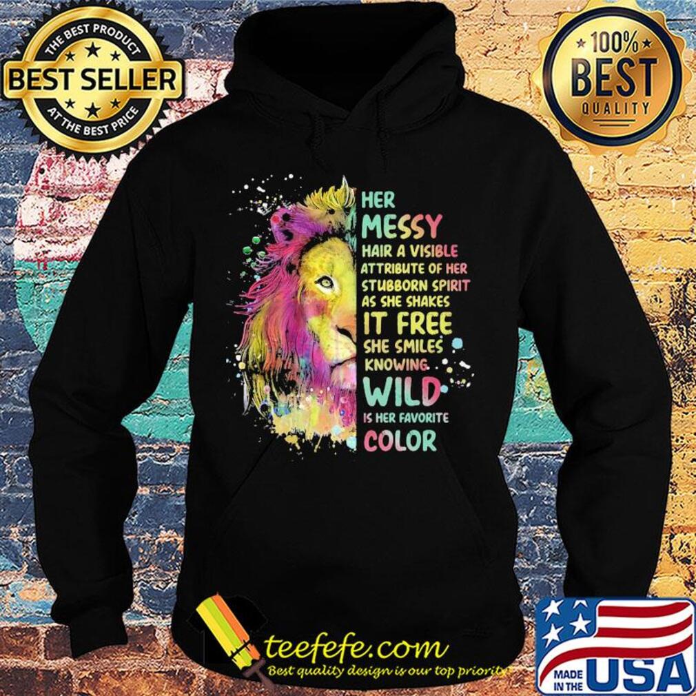 Lion art her messy hair a visible attribute of her stubborn spirit as she shakes it free she smiles knowing wild is her favorite color s Hoodie Lion art her messy hair a visible attribute of her stubborn spirit as she shakes it free she smiles knowing wild is her favorite color s Hoodie