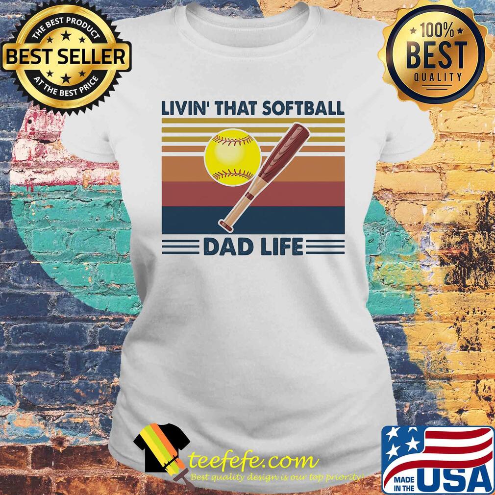 Livin that softball dad life vintage s Laides tee Livin that softball dad life vintage s Laides tee