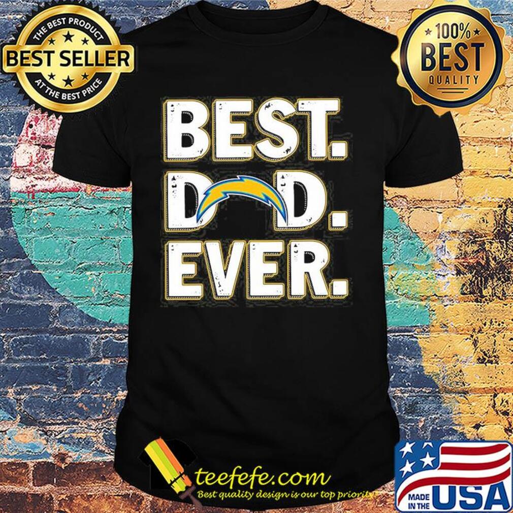 Los angeles chargers best dad ever happy father's day shirt