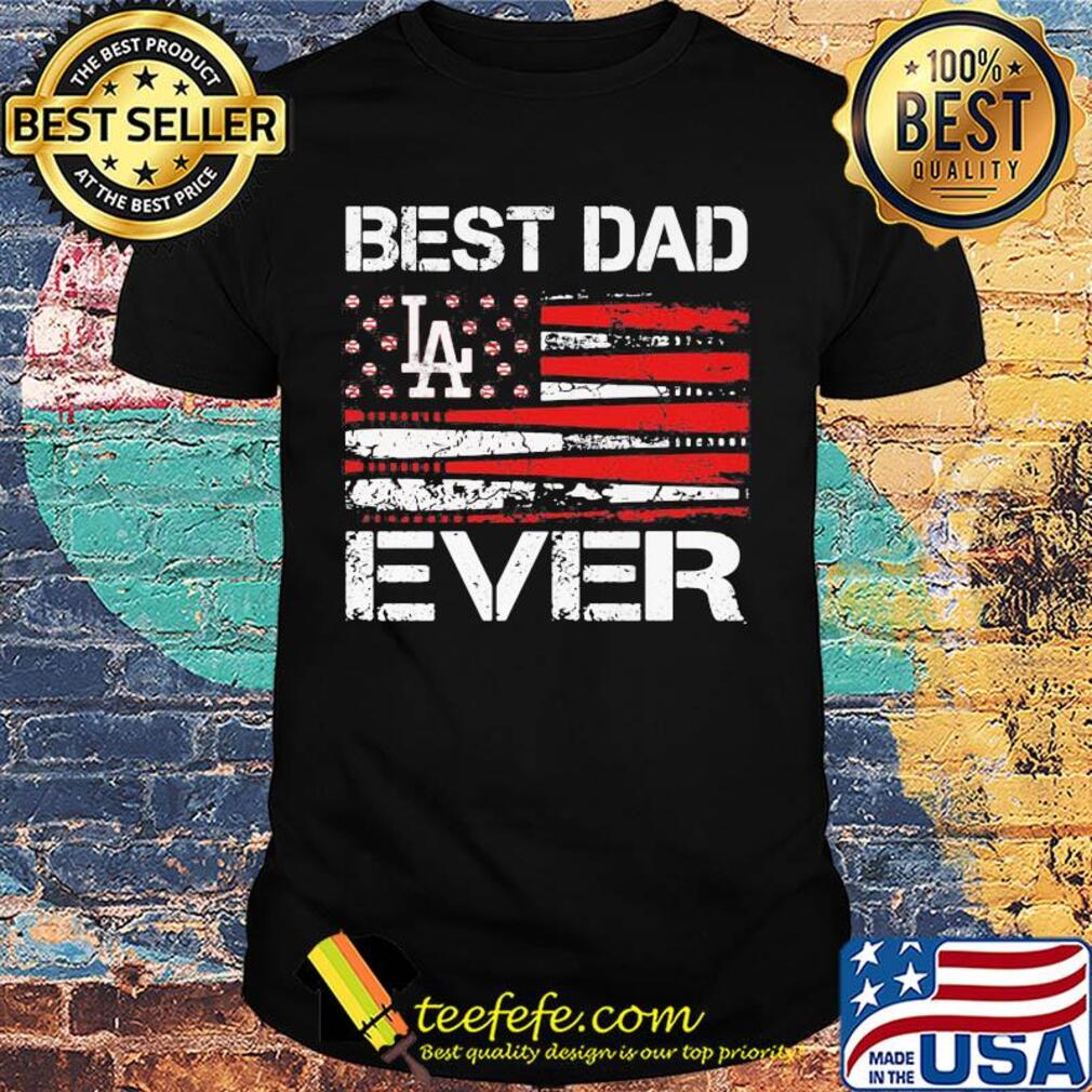 Los angeles dodgers best dad ever american flag happy father's day shirt