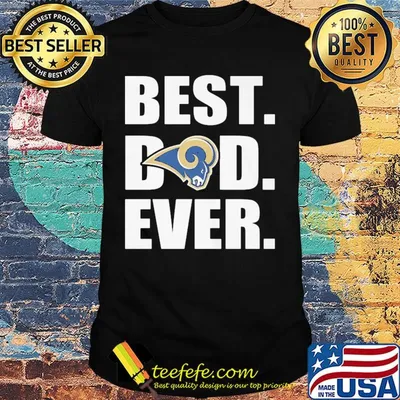 Los angeles rams best dad ever happy father's day shirt