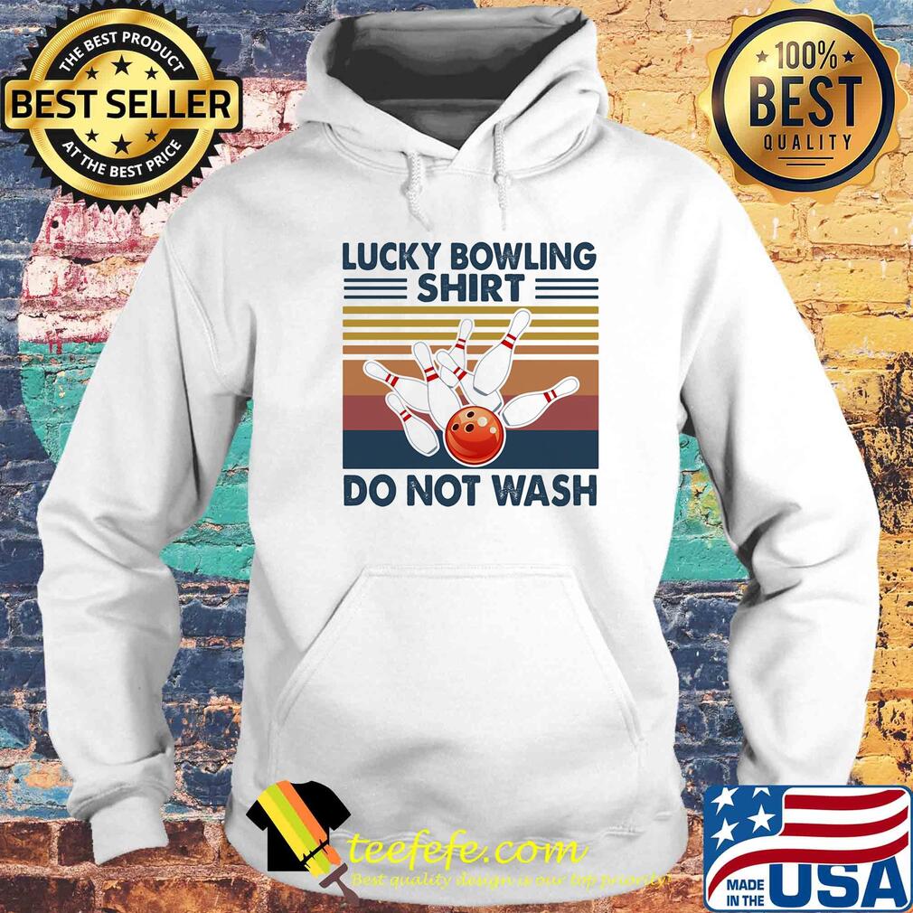 Lucky bowling shirt do not wash vintage s Hoodie Lucky bowling shirt do not wash vintage s Hoodie