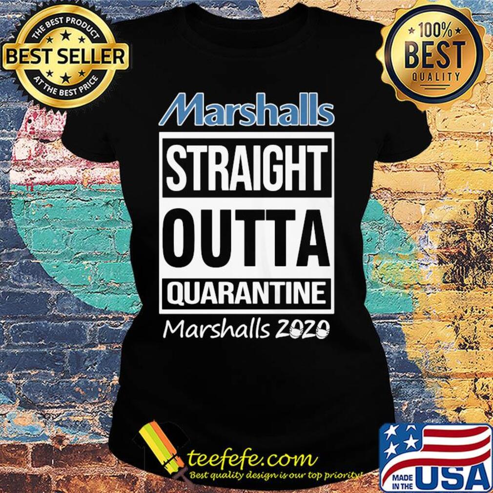Marshalls straight outta quarantine 2020 mask s Ladies tee Marshalls straight outta quarantine 2020 mask s Ladies tee
